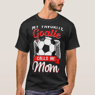 Camiseta Mi portero favorito me llama jugadora de fútbol de