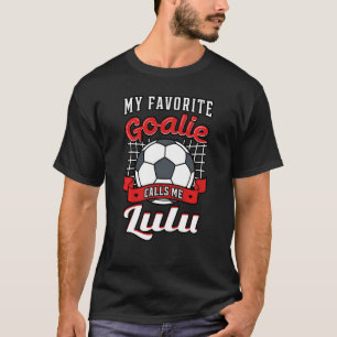 Camiseta Mi portero favorito me llama Lulu Soccer Player Gr