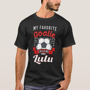 Camiseta Mi portero favorito me llama Lulu Soccer Player Gr