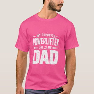 Camiseta Mi Powerlifter Favorito Me Llama Papá Padres Gym D