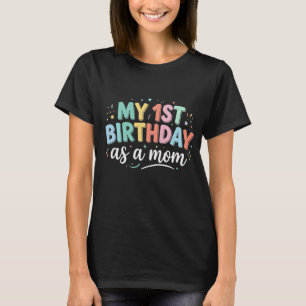 Camiseta Mi Primer Cumpleaños como Mamá Divertida Letra Col