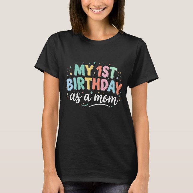 Camiseta Mi Primer Cumpleaños como Mamá Divertida Letra Col (Anverso)