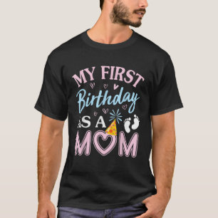Camiseta Mi Primer Cumpleaños Como Mamá Feliz Día De La Mad