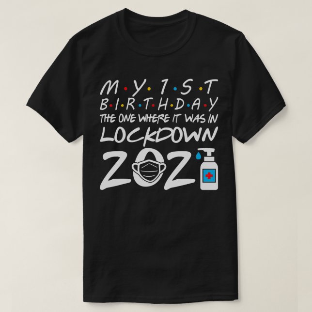 Camiseta Mi Primer Cumpleaños El Donde Estaba En El Bloqueo (Diseño del anverso)