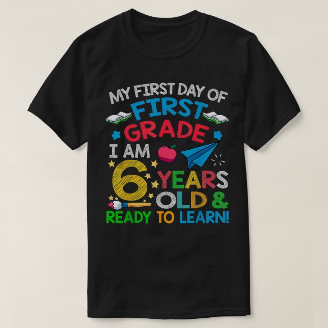 Camiseta Mi primer día de primer grado tengo 6 años listos  (Diseño del anverso)