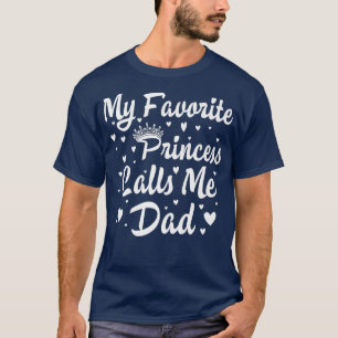Camiseta Mi Princesa Favorita Me Llama Papá Padres Funny Da