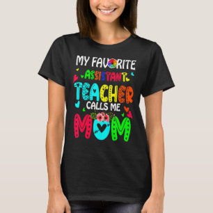 Camiseta Mi Profesor Asistente Favorito Me Llama Mamá Cute 