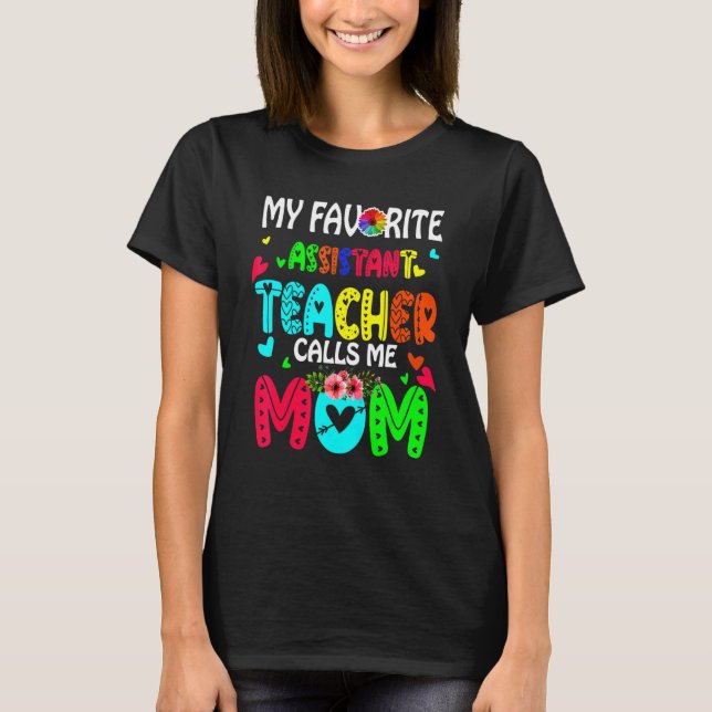 Camiseta Mi Profesor Asistente Favorito Me Llama Mamá Cute  (Anverso)