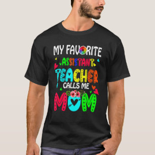 Camiseta Mi Profesor Asistente Favorito Me Llama Mamá Cute