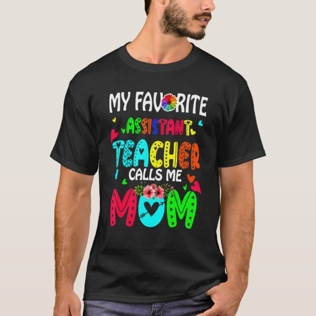 Camiseta Mi Profesor Asistente Favorito Me Llama Mamá Cute  (Anverso)