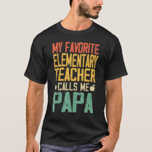 Camiseta Mi profesor de primaria favorito me llama papá Vin