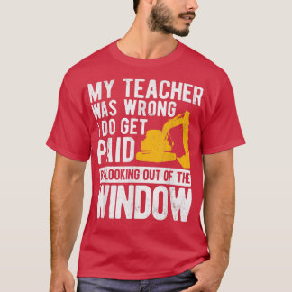 Camiseta Mi Profesor Estaba Equivocado En La Excavadora De 