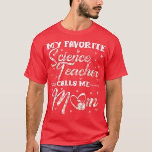 Camiseta Mi profesor favorito de ciencia me llama Mamá Flor