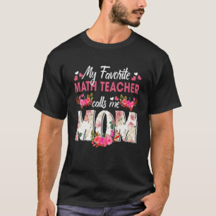 Camiseta Mi profesor favorito de matemáticas me llama mamá