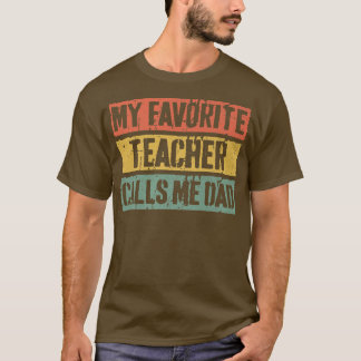 Camiseta Mi profesor favorito me llama Día del Padre