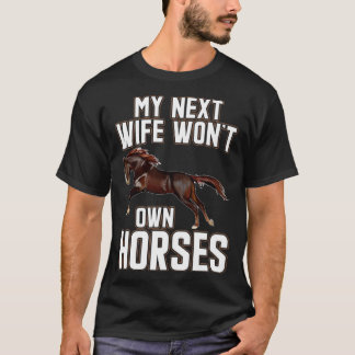Camiseta Mi próxima esposa no sería propietaria de caballos
