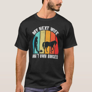 Camiseta Mi próxima esposa no tendrá caballos