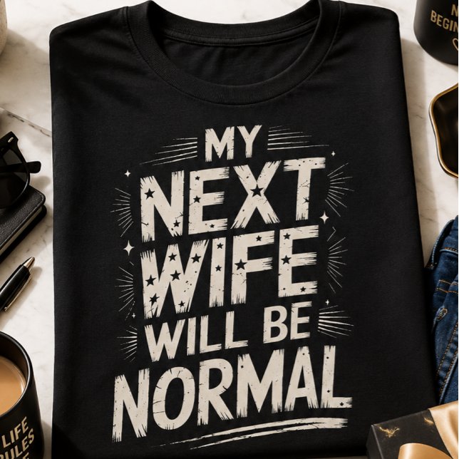Camiseta Mi Próxima Esposa Será Normal Divorcio Divertido (Subido por el creador)