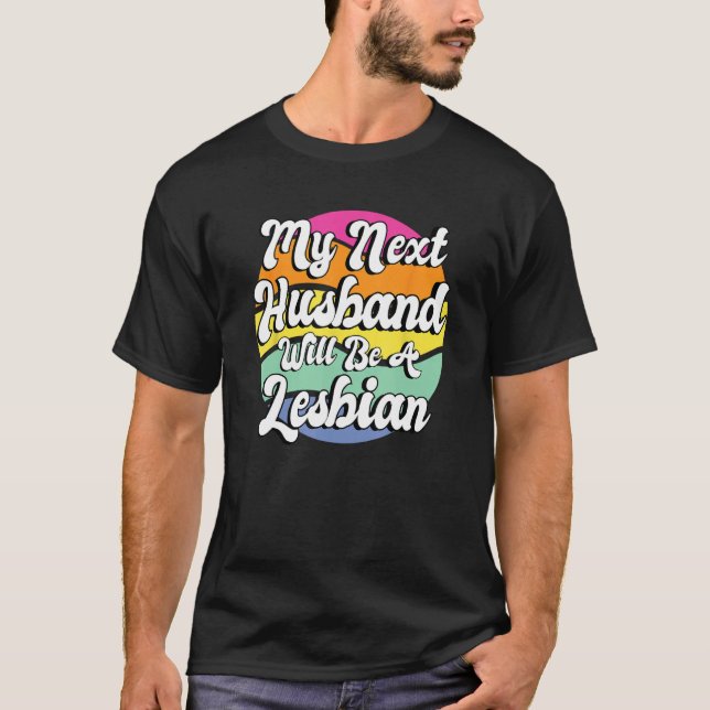 Camiseta Mi Próximo Esposo Será Lesbiana (Anverso)