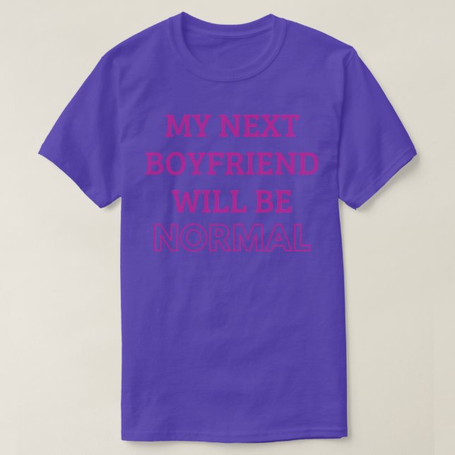 Camiseta mi próximo novio será normal (Diseño del anverso)