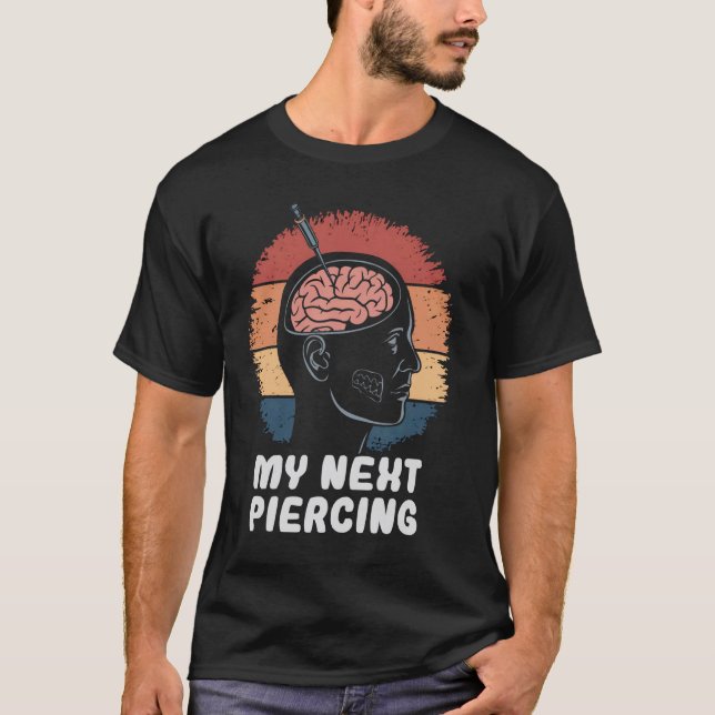 Camiseta Mi próximo piercing divertida modificación corpora (Anverso)