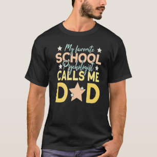 Camiseta Mi psicólogo favorito de la escuela me llama papá
