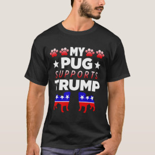 Camiseta Mi Pug Apoya a Trump Regalo de Elección para Propi