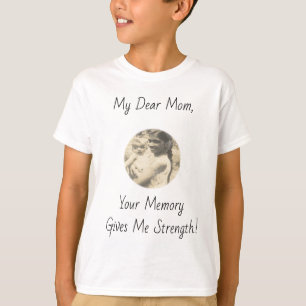 Camiseta Mi Querida Madre, ¡Tu Memoria Me Da Fuerza!