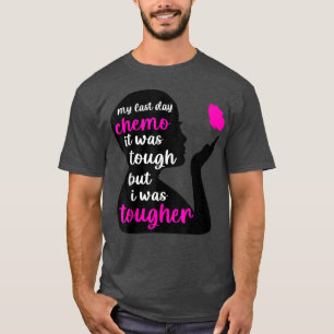 Camiseta Mi Quimio De Último Día Fue Duro Pero Yo Era Brea