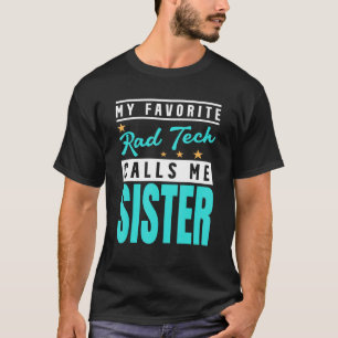 Camiseta Mi Rad Tech Favorita Me Llama Hermana Rad Tech Sis