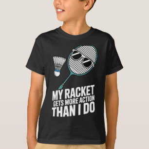 Camiseta Mi raqueta tiene más acción que yo divertido bádmi