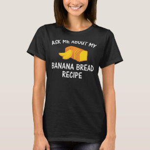 Camiseta Mi receta es divertida: sudadera para pan de banan