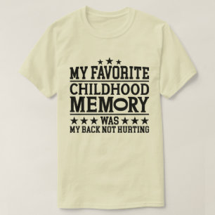 Camiseta Mi recuerdo favorito de la infancia envejeciendo g