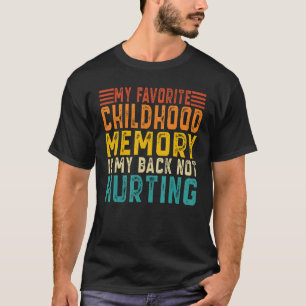 Camiseta mi recuerdo favorito de la infancia es mi espalda,