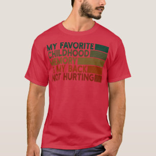 Camiseta mi recuerdo favorito de la infancia es mi espalda,