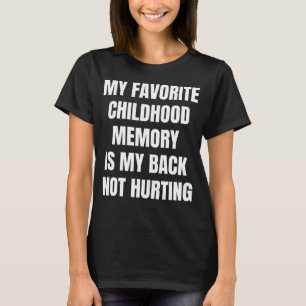 Camiseta Mi recuerdo favorito de la infancia es que mi espa