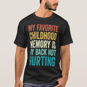 Camiseta Mi recuerdo infantil favorito es mi espalda, no do
