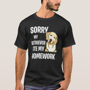 Camiseta Mi recuperador de oro comió mi hogar