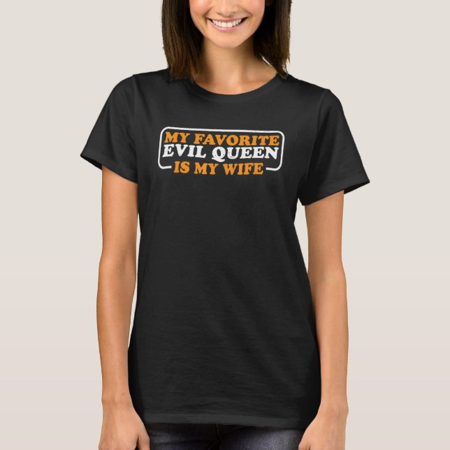 Camiseta Mi Reina Mal Favorita Es Mi Esposa (Anverso)