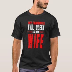 Camiseta Mi Reina Mal Favorita Es Mi Esposa