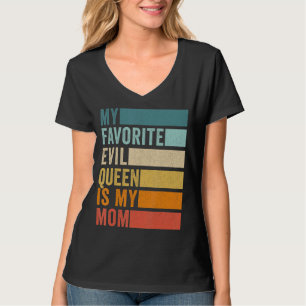 Camiseta Mi Reina Mal Favorita Es Mi Mamá