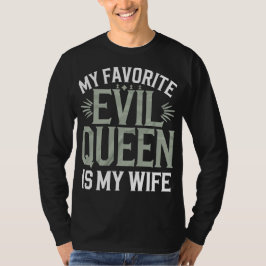 Camiseta Mi reina malvada favorita es mi esposa - Marido di