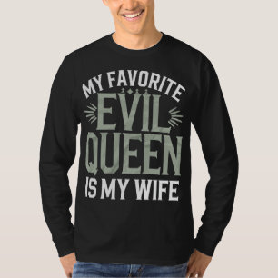 Camiseta Mi reina malvada favorita es mi esposa - Marido di
