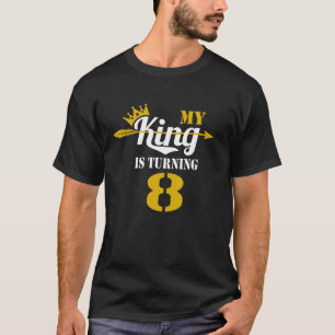 Camiseta Mi Rey Cumple 8 Años Con Idea De Cumpleaños