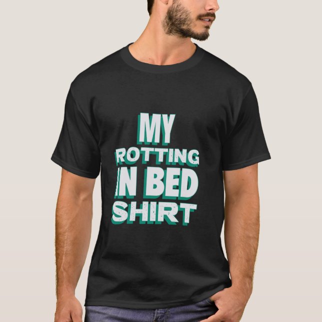 Camiseta Mi rota en la cama diseño divertido rotación ofici (Anverso)