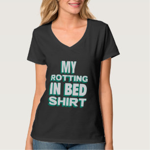 Camiseta Mi rota en la cama diseño divertido rotación ofici