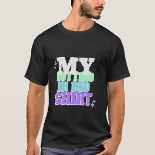Camiseta Mi rota en la cama diseño divertido rotación ofici
