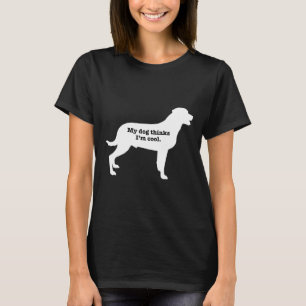 Camiseta Mi Rottweiler Piensa Que Soy Guay Funny Dog Graphi