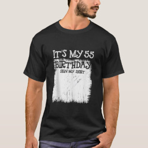 Camiseta Mi Rótulo de cumpleaños número 55 es mi cumpleaños