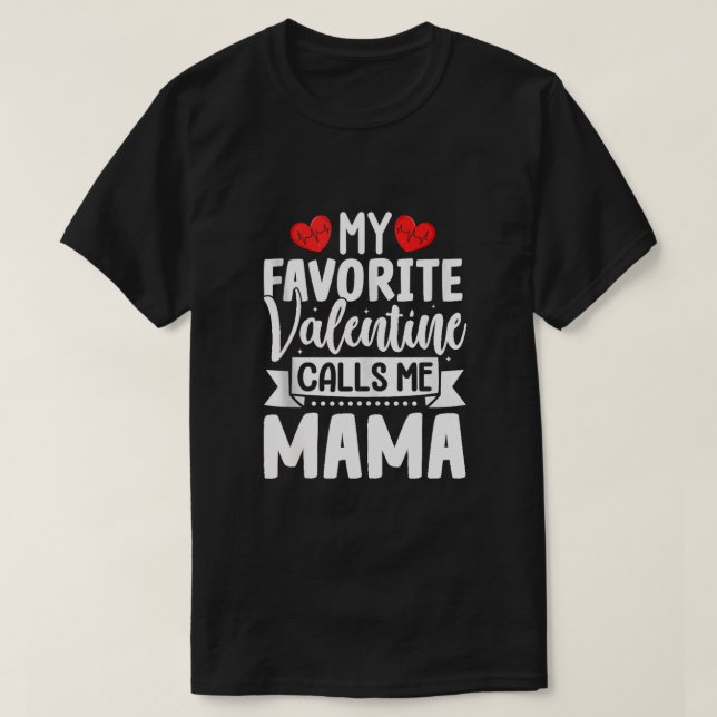 Camiseta Mi San Valentín favorito me llama mamá (Diseño del anverso)